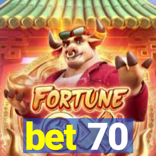 bet 70